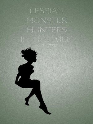 cover image of Lesbian Monster Hunters In the Wild